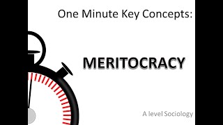 MERITOCRACY: One Minute Key Concepts in Sociology
