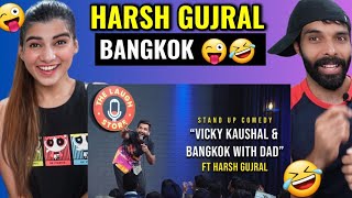 VICKY KAUSHAL & BANGKOK WITH DAD - Stand Up Comedy By Harsh Gujral REACTION !!