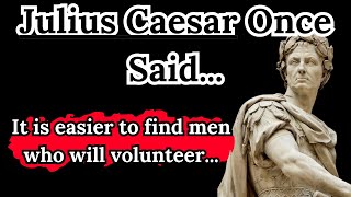 Julius Caesar Once Said -  Motivational | Inspirational quotes