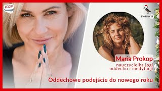 Oddechowe podejście do nowego roku - Maria Prokop Gosia Ohme | Kafka’15 odc. 329