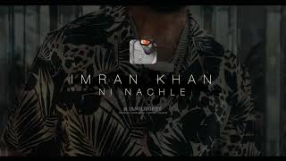 Imran Khan - Ni Nachleh Bhangra House (Prod. Dj Bobby) 2021