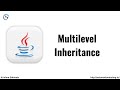 Multilevel Inheritance in Java | Java Tutorial For Beginners | Inheritance Example in Java