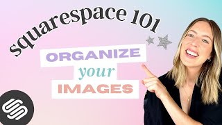 The COMPLETE guide to managing your images 📚 with Squarespace's Asset Library