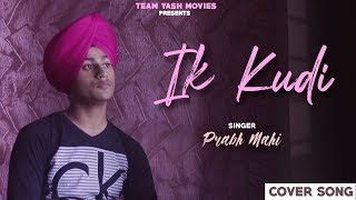 Ikk Kudi (COVER) Udta Punjab | Prabh Mahi  | Team Yash Movies | Soulful Songs