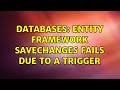 Databases: Entity Framework SaveChanges fails due to a trigger