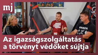 Az igazságszolgáltatás a törvényt védőket sújtja