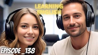 Learning English Podcast Conversation Episode 138 | English Podcast  | improve your English