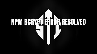 #NPM BCRYPT installation error Resolved