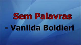 Sem palavras..vanilda bordiere Playback