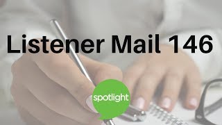 Listener Mail 146 | practice English with Spotlight