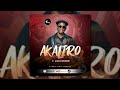 AKALIRO - MATO BRONZIE (OFFICIAL AUDIO)