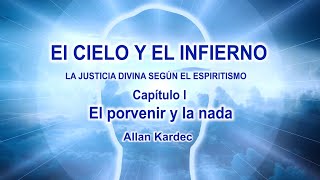 El Cielo y el Infierno por Allan Kardec  - Cap.1  - La justicia divina según el Espiritismo -