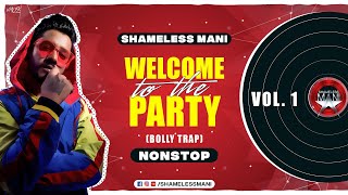 Welcome To The Party - Vol 1 | Bolly Trap | DJ Set | Shameless Mani