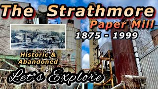 The Strathmore - Urbex New England - Abandoned Historic Paper Mill