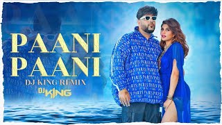 Paani Paani (Remix) Dj King | Badshah | Jacqueline Fernandez | Aastha Gill | Kingnation vol 6 | 2022