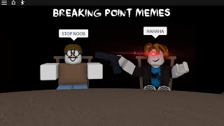 ROBLOX Breaking Point FUNNY MOMENTS (MEMES)