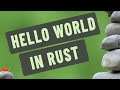 Hello World - Rust Videos For Beginners - Lesson 01