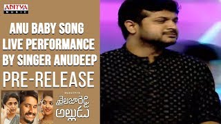 Anu Baby Song Live Performance By Singer Anudeep @ Shailaja Reddy Alludu Pre-Release Event
