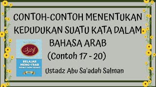 CONTOH-CONTOH MENENTUKAN KEDUDUKAN SUATU KATA DALAM BAHASA ARAB (Contoh 17-20)