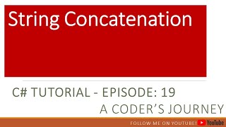 C# Tutorial - Episode 19 - String Concatenation