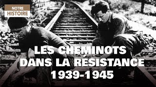 39-45, Les cheminots dans la résistance - Les hommes clés de la Résistance - Documentaire - AMP
