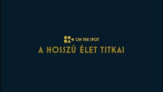 On the Spot: A hosszú élet titkai (RTL+)