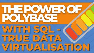 The Power of Polybase with SQL - True data Virtualisation