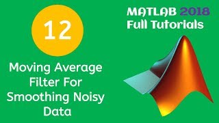 12 MATLAB Beginners Tutorial- Moving Average Filter for Smoothing Noisy Data
