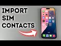 iPhone 16/16 Pro Max: How To Import SIM Contacts - Full Guide