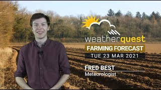 After a settled period, rain and showers are on the way! | WQ Farming Forecast 23rd March 2021