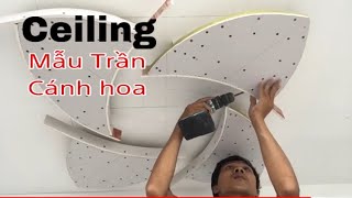 Hoa Sen | Thiết Kế Và Thi Công Trần Thạch Cao Đơn Giản 2021 | Dang Tran | Part 1