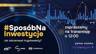 #SposóbNaInwestycje - Jak odczarować kryptowaluty?