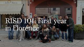 RISD 101: First Year in Florence | RISD Undergraduate Admissions | 2024-2025