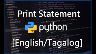 Python Programming for Beginners - 2 Print Statement [English/Tagalog]
