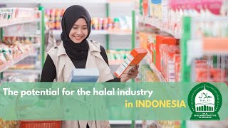 The Potential of Halal Industry in Indonesia