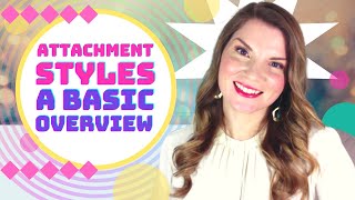 4 Attachment Styles: A Basic Overview