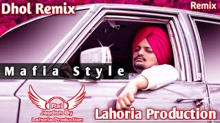 Mafia Style Dhol Remix Sidhu Moose Wala Rai Jagdish By Lahoria Production Punjabi Song Dhol Mix 2023