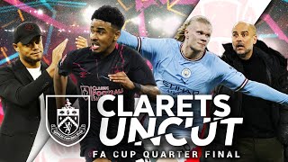 Kompany Returns To Etihad As Cup Run Ends | CLARETS UNCUT | Man City 6-0 Burnley