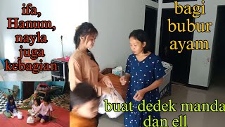 ALHAMDULILLAH BISA BERBAGI BUBUR AYAM SAMA ANAK ANAK DAN KEPONAKAN