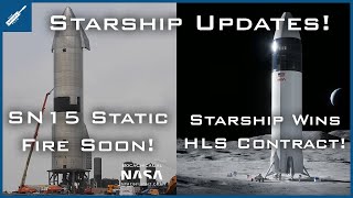 SN15 Static Fire & Flight Soon. Starship Wins HLS Contract! SpaceX Starship Updates! TheSpaceXShow