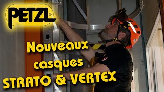 Casques VERTEX \u0026 STRATO PETZL - Présentation des nouveaux casques PETZL 2019