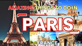 Things To Do In Paris | What To Do In Paris ? | Paris 2023 Travel Guide | Paris City Attractions