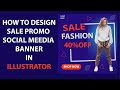 How to Design Sale Promo Social Media Banner | Adobe Illustrator 2022 Tutorial | Banner Design