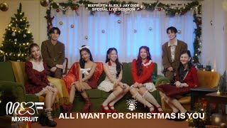 MXFRUIT x ALEX\u0026JAY DICE ‘MXGIFT FOR YOU’ (LIVE SESSION) - ‘All I Want For Christmas Is You’