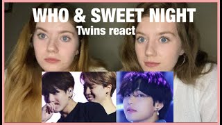 WHO & SWEET NIGHT REACTION | TWINS REACT