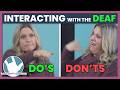 Do's and Don'ts of Interacting with the Deaf