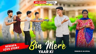 Bin Mere Yaar KI || JIT || Adi Official Kali Love Story || 2024 New Song