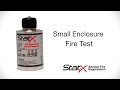 Stat-X® Fire Suppression 30E Small Enclosure Fire Test                                 www.statx.com