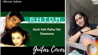 Sach Keh Raha Hai Deewana || Guitar Cover || K.K || Rehna Hai Tere Dil Mein || Guitar Tabs