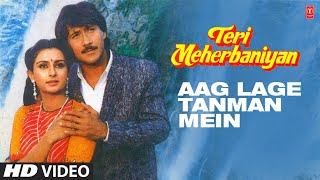 Aag Lage Tanman Mein Full Video Song | Teri Meherbaniyan | Asha Bhosle |Jackie Shroff,Poonam Dhillon